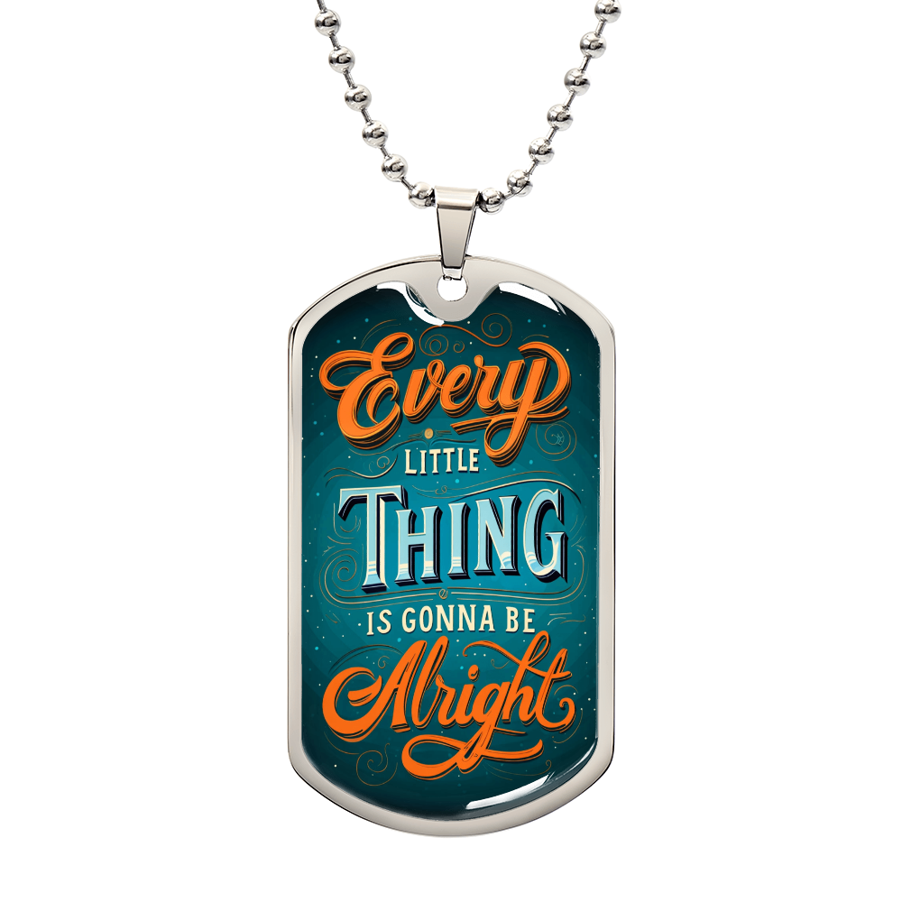 EVERY LITTLE THING WILL BE ALRIGHT MILITARY CHAIN
