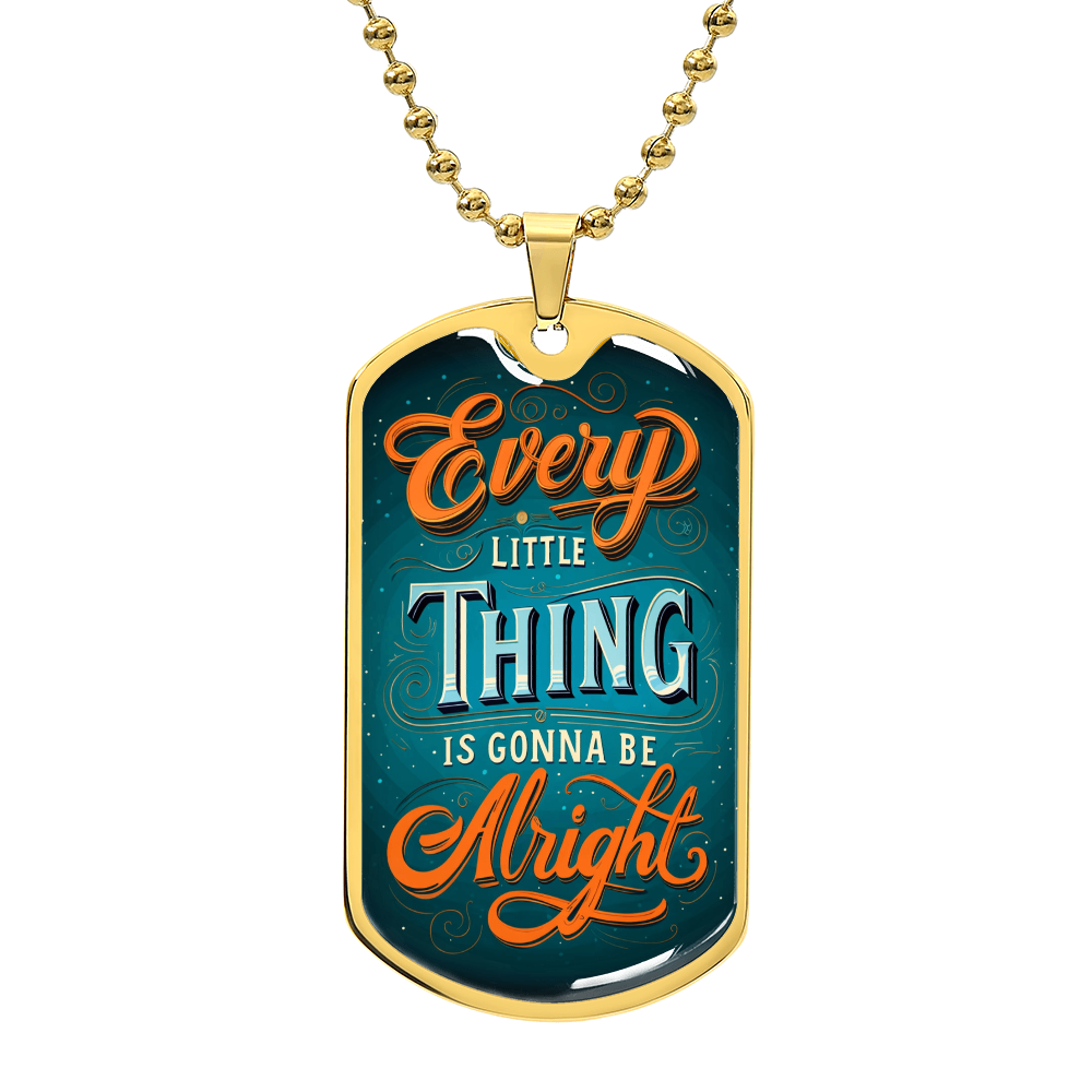 EVERY LITTLE THING WILL BE ALRIGHT MILITARY CHAIN