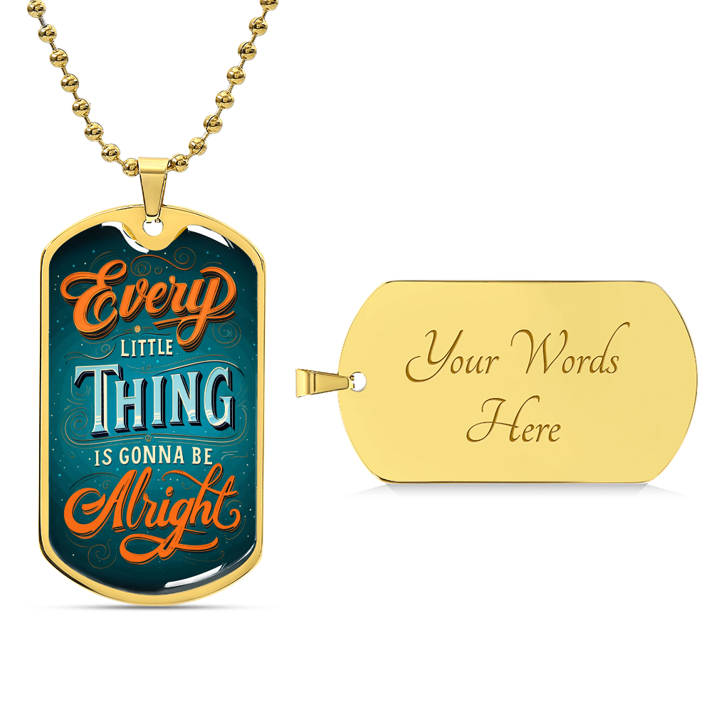 EVERY LITTLE THING WILL BE ALRIGHT MILITARY CHAIN