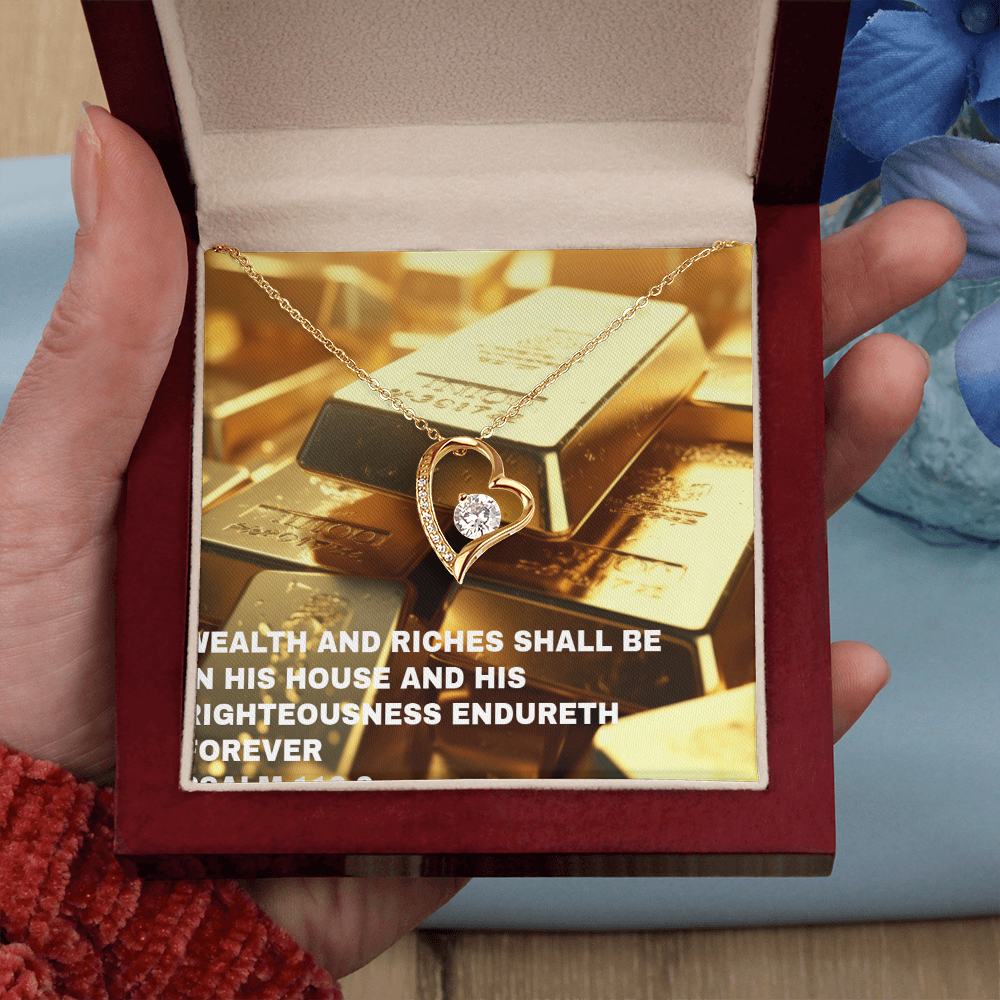 WEALTH AND RICHES SHALL BE IN HIS HOUSE Forever Love Necklace