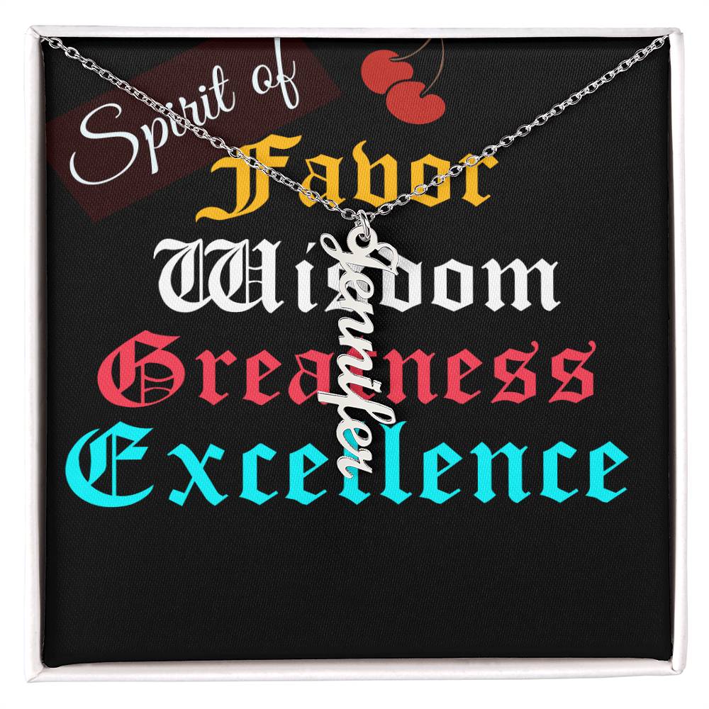 SPIRIT OF FAVOR,WISDOM,GREATNESS & EXCELLENCE MULTIPLE VERTICAL NAME NECKLACE
