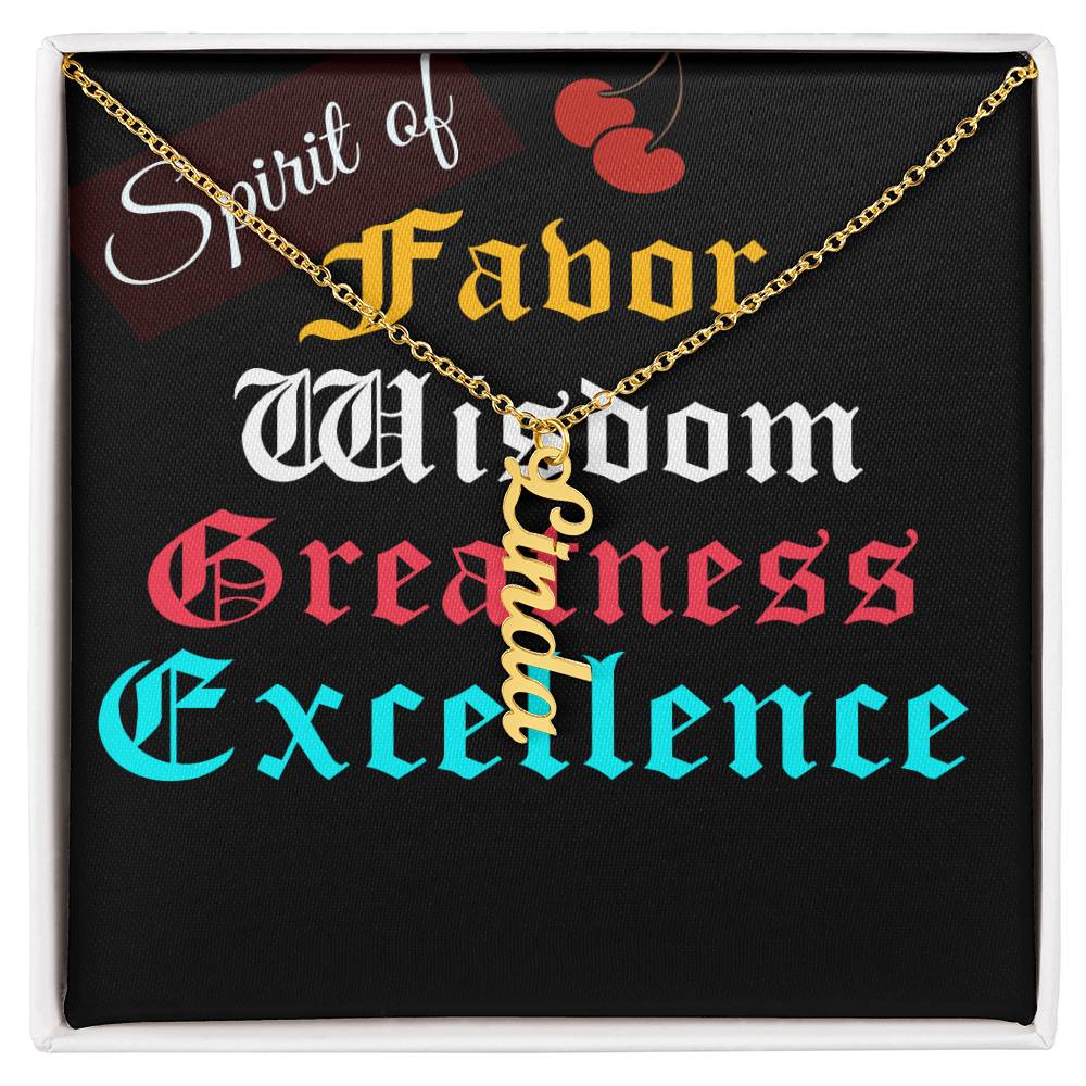 SPIRIT OF FAVOR,WISDOM,GREATNESS & EXCELLENCE MULTIPLE VERTICAL NAME NECKLACE