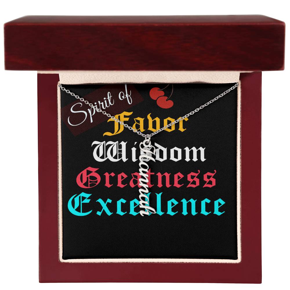 SPIRIT OF FAVOR,WISDOM,GREATNESS & EXCELLENCE MULTIPLE VERTICAL NAME NECKLACE