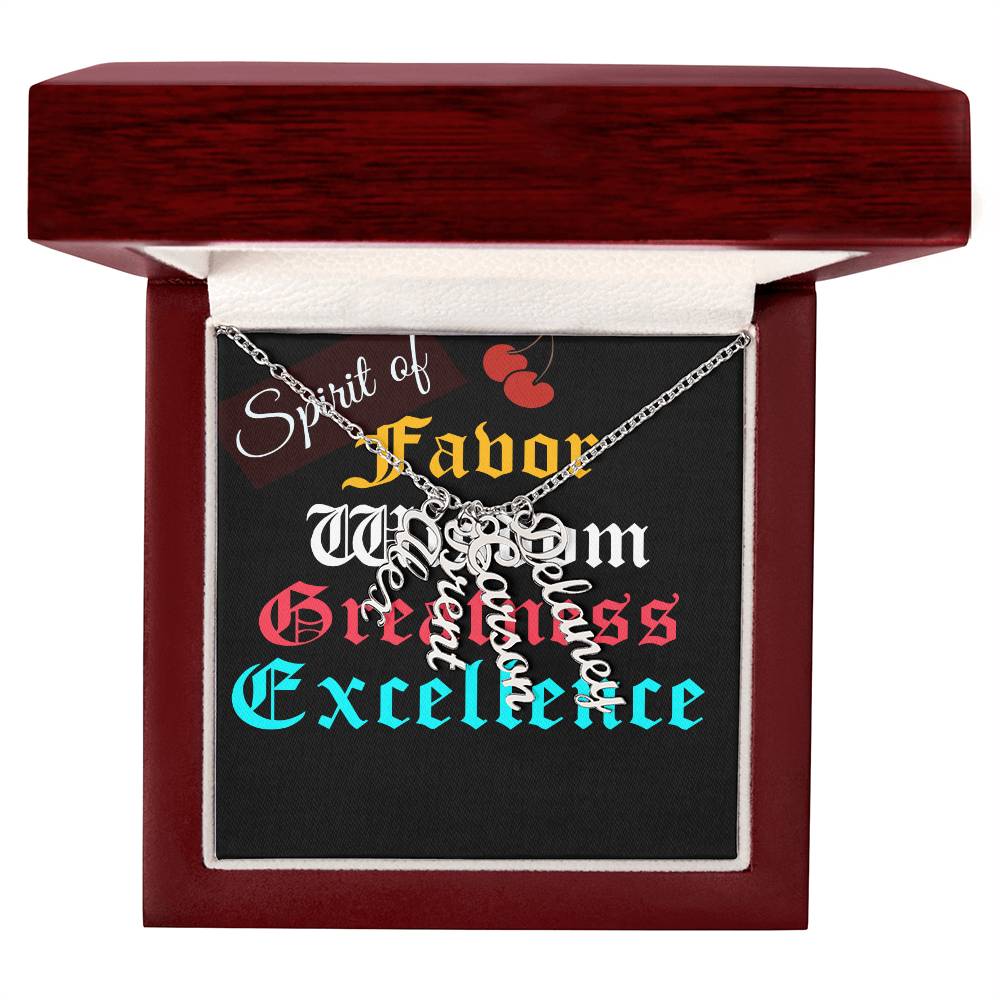 SPIRIT OF FAVOR,WISDOM,GREATNESS & EXCELLENCE MULTIPLE VERTICAL NAME NECKLACE