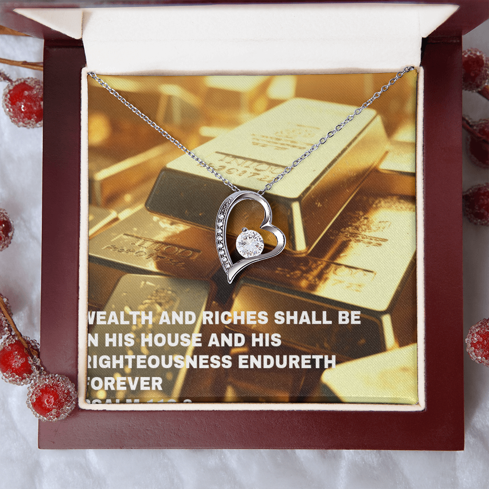 WEALTH AND RICHES SHALL BE IN HIS HOUSE Forever Love Necklace