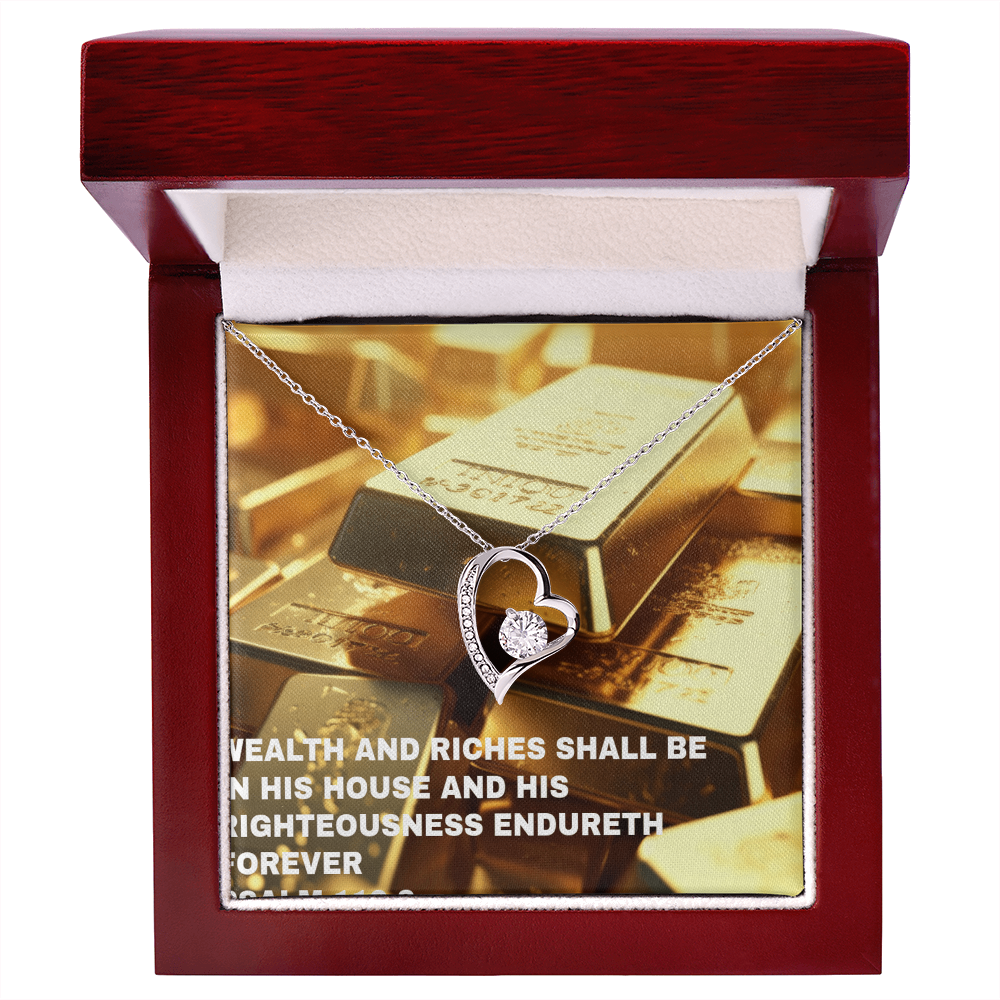 WEALTH AND RICHES SHALL BE IN HIS HOUSE Forever Love Necklace