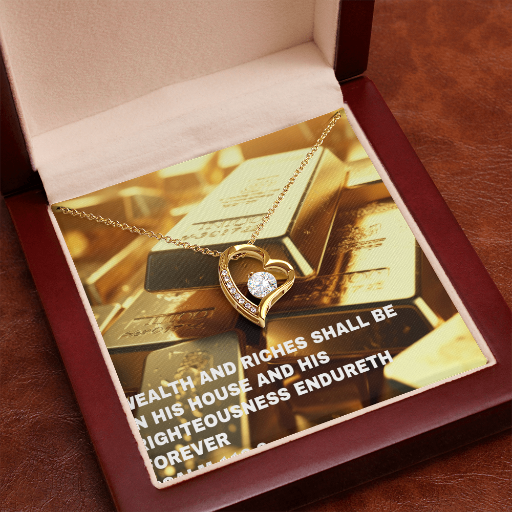 WEALTH AND RICHES SHALL BE IN HIS HOUSE Forever Love Necklace