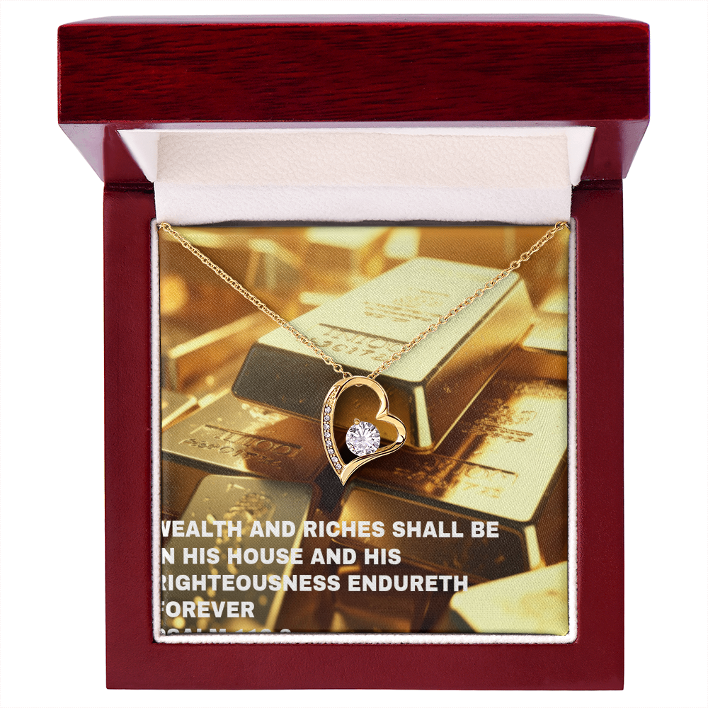 WEALTH AND RICHES SHALL BE IN HIS HOUSE Forever Love Necklace