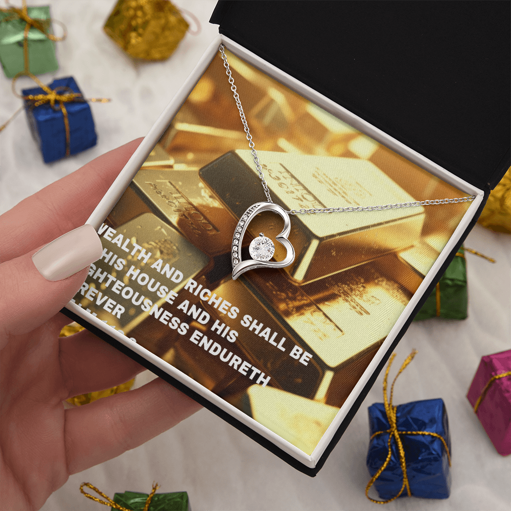 WEALTH AND RICHES SHALL BE IN HIS HOUSE Forever Love Necklace