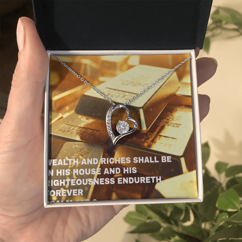 WEALTH AND RICHES SHALL BE IN HIS HOUSE Forever Love Necklace