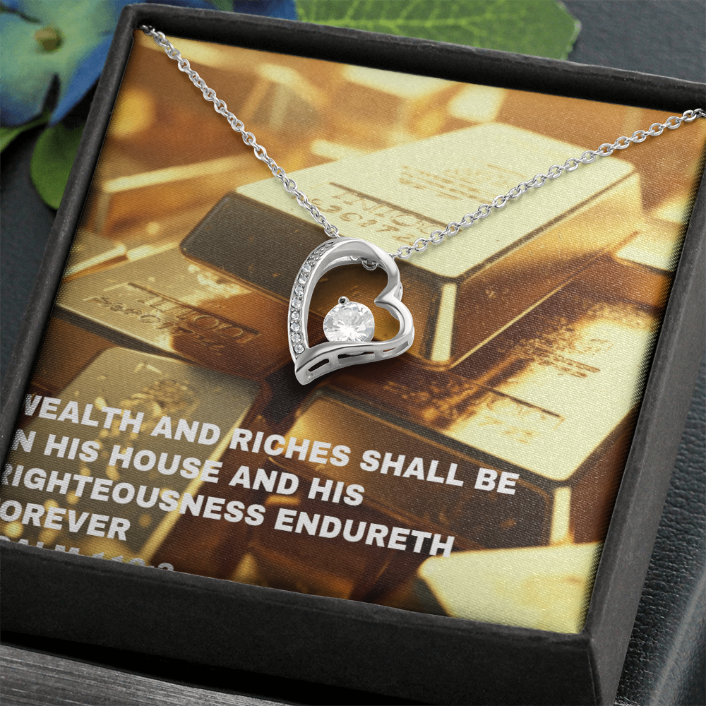 WEALTH AND RICHES SHALL BE IN HIS HOUSE Forever Love Necklace