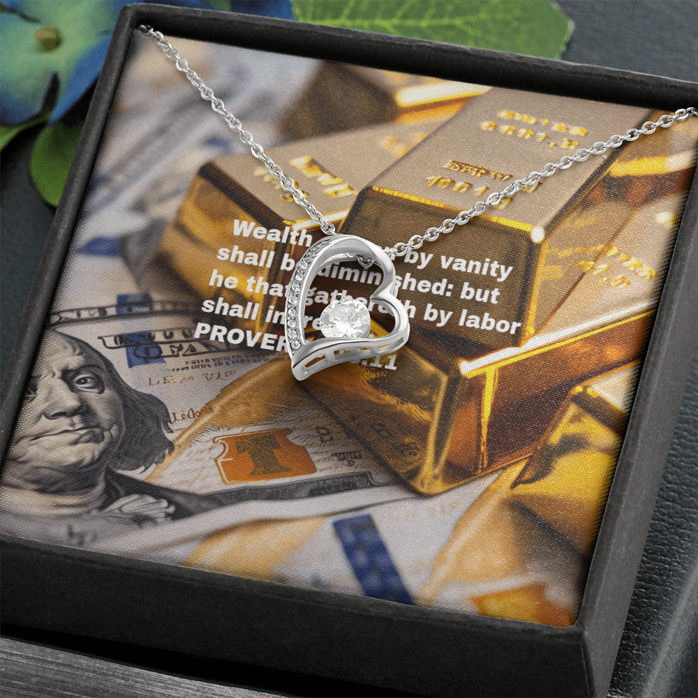 WEALTH BY VANITY SHALL BE DIMINISHED Forever Love Necklace