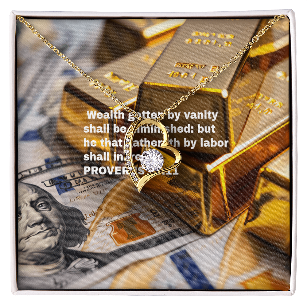 WEALTH BY VANITY SHALL BE DIMINISHED Forever Love Necklace