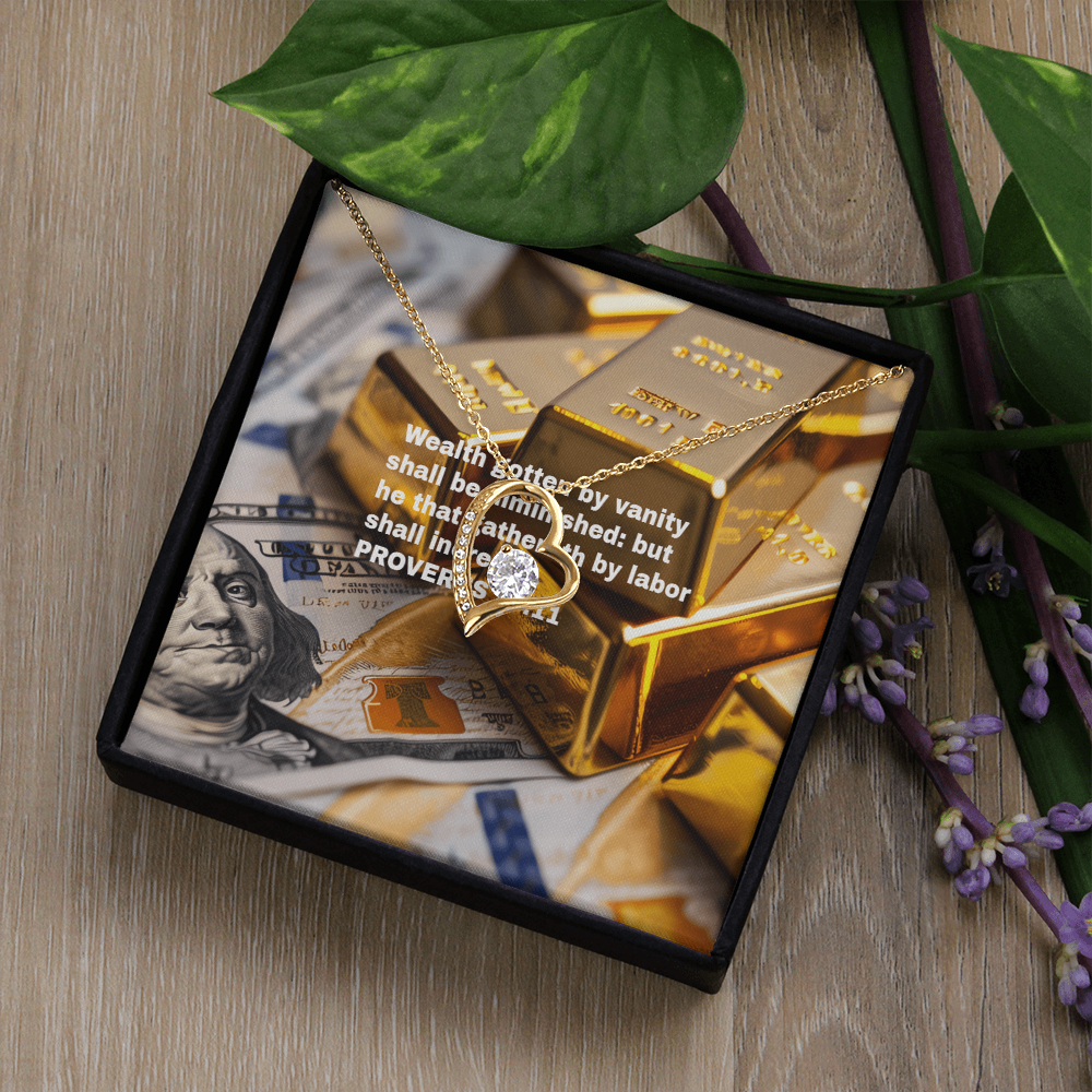 WEALTH BY VANITY SHALL BE DIMINISHED Forever Love Necklace