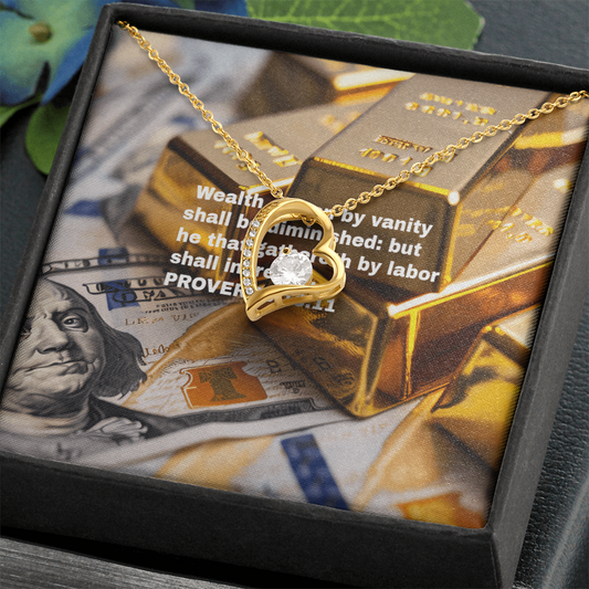 WEALTH BY VANITY SHALL BE DIMINISHED Forever Love Necklace