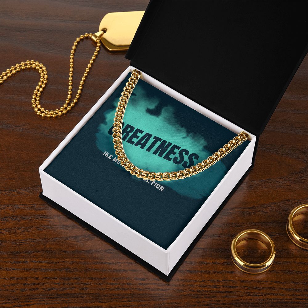 GREATNESS CUBAN LINK CHAIN