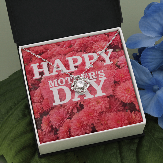 Happy Mother's Day Love Knot